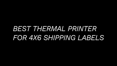 Best Thermal Printer for 4x6 Shipping Labels