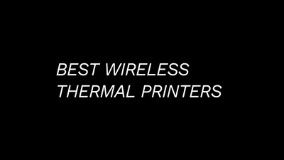 Best Wireless Thermal Printers