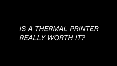 Is A Thermal Printer Really Worth It?